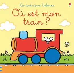 Où est mon train ? - Les tout-doux Usborne