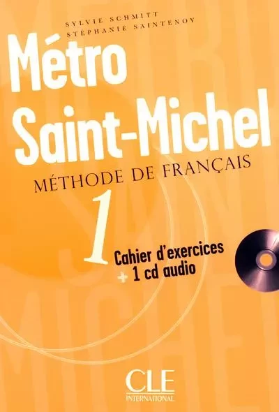 Metro saint-michelde francais cahier d'exercices + 1 cd audio 1 - Sylvie Schmitt, Stéphanie Saintenoy - Nathan