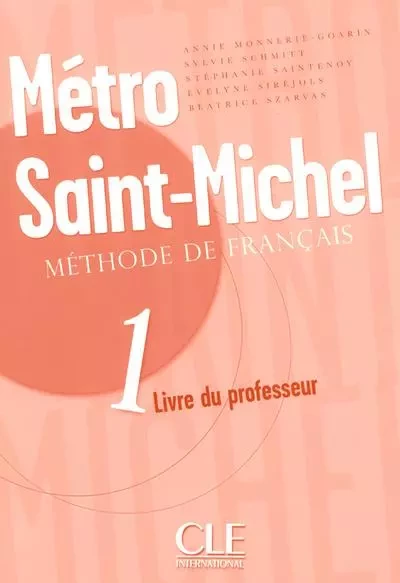 Metro saint-michel livre du professeur1 - Annie Monnerie-Goarin, Sylvie Schmitt, Stéphanie Saintenoy, Évelyne Siréjols, Béatrice Szarvas - Nathan