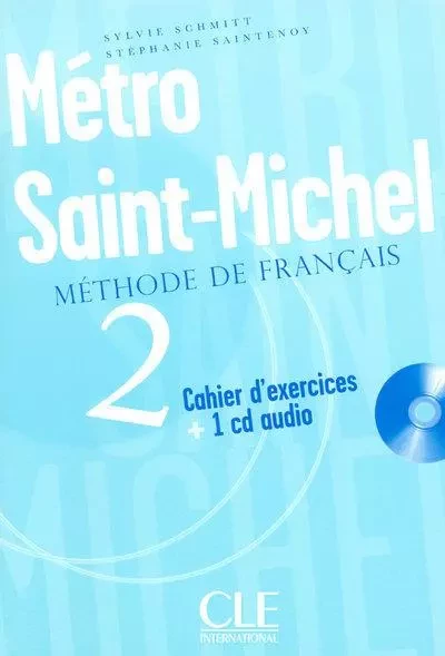 Metro st michel niv 2 cahier d exercices + 1 cd audiode francais - Annie Monnerie-Goarin, Stéphanie Saintenoy, Sylvie Schmitt, Évelyne Siréjols, Béatrice Szarvas - Nathan