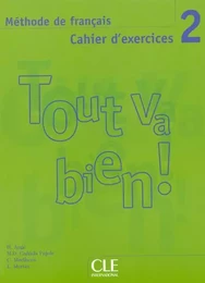 Tout va bien cahier d'exercices 2de francais