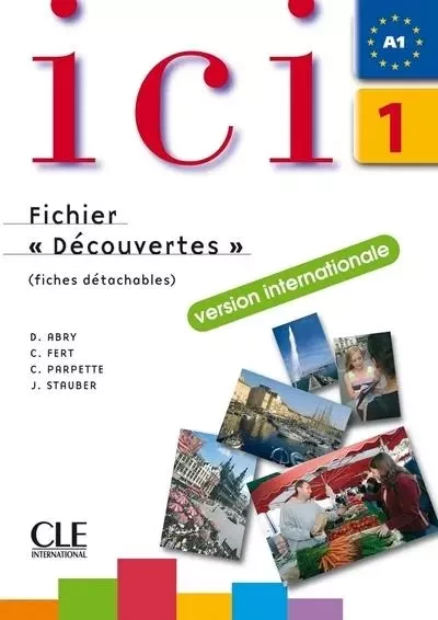 Ici fichier decouvertes internationale + cd - Dominique Abry-Deffayet, Catherine Fert, Chantal Parpette, Julie Stauber - Nathan