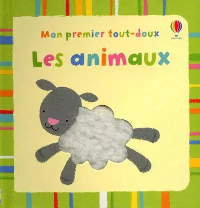 Les animaux - Mon premier tout-doux - Dès 6 mois - Stella Baggott - Usborne publishing ltd