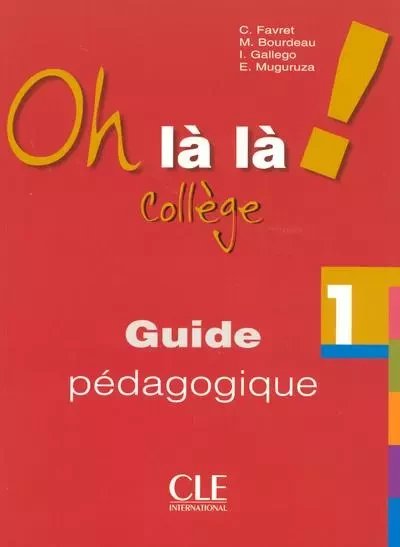 Oh la la 1 professeur version collhge - Catherine Favret, Michèle Bourdeau, Isabel Gallego, Elena Muguruza - Nathan