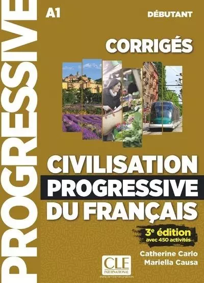 Civilisation progressive du français débutant corrigés A1 3ème édition avec 450 activités - Catherine Carlo, Mariella Causa - Nathan