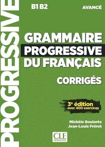 Grammaire progressive du français niveau avancé corrigés + appli 3ed - Michèle Boulares, Jean-Louis Frérot - Nathan