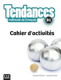 Tendances FLE niveau B1 cahier d'exercices