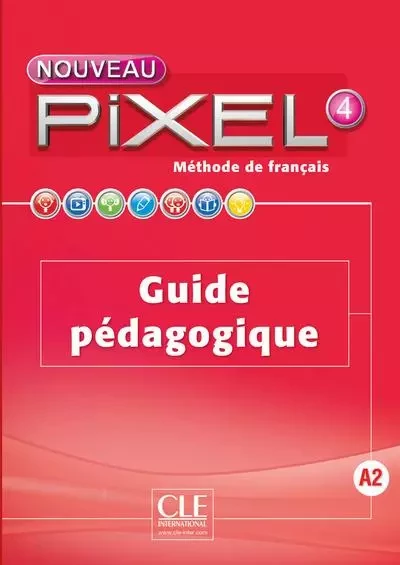 Nouveau Pixel fle niveau 4 guide pédagogique - Sylvie Schmitt - Nathan