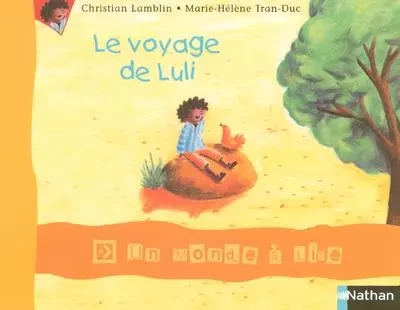 Un monde à lire CP - série bleue - Album 2 - Le voyage de Luli - Christian Lamblin - Nathan