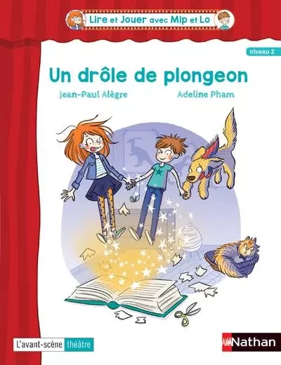 Lire et Jouer avec Mip et Lo - Pièce 3 Cycle 3 - Un drôle de plongeon - Jean-Paul Alègre, Anne-Claire Boumendil, Olivier Celik, Virginie Coussemacq, Violaine Falletti, Daphné Tesson, Stéphanie Tesson, Sylvain Tesson - Nathan