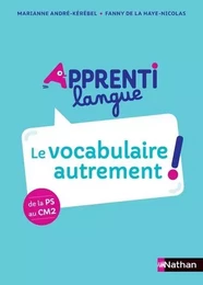 Apprentilangue - de la PS au CM2 - Guide du dispositif