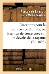 Directions pour la conscience d'un roi, ou Examen de conscience sur les devoirs de la royauté