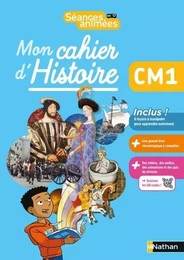 Séances animées - Mon cahier d'histoire CM1