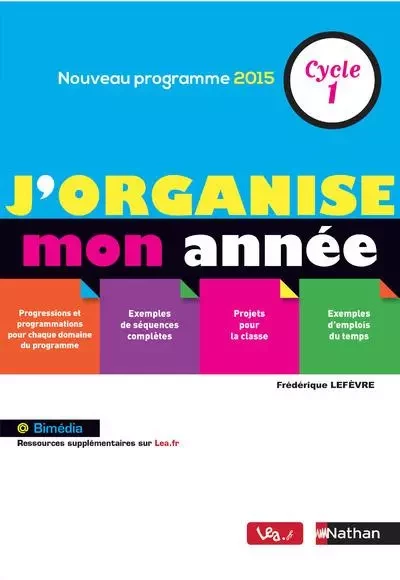 J'organise mon année - Cycle 1 - Frédérique Lefèvre - Nathan