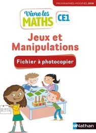 Vivre les maths - Fichier à photocopier - Jeux et manipulations CE1 2019