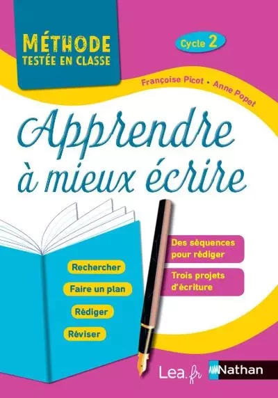 Apprendre à mieux écrire - Cycle 2 - Françoise Picot, Anne Popet - Nathan