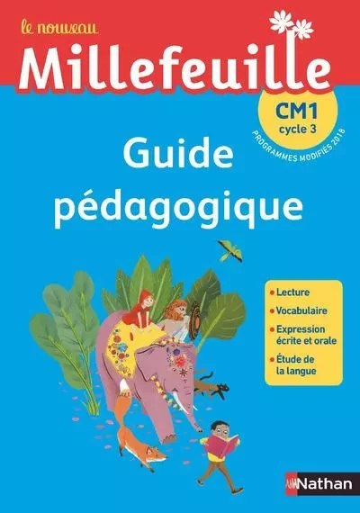 Nouveau Millefeuille - Guide pédagogique CM1 - 2019 - Christian Demongin, Alain Bondot, Michel Gonnet, Yolande Gonnet, Gisèle Hosteau, Cécile Mérigeau, Françoise Picot, Marie-Louise Pignon - Nathan