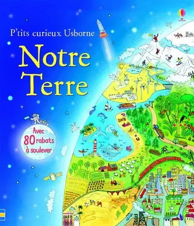 Notre terre - P'tits curieux - Emily Bone - Usborne publishing ltd