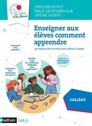 Enseigner aux élèves comment apprendre - 40 séances clés en main - Collège