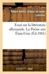 Essai sur la littérature allemande. La Poésie aux États-Unis