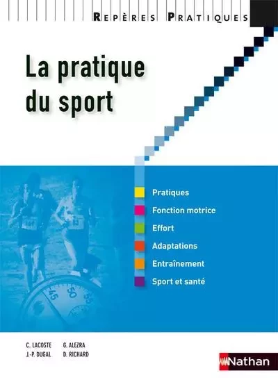 La Pratique du sport Repères pratiques - Gérard Alezra, Corinne Decle-Lacoste, Jean-Paul Dugal, Daniel Richard - Nathan