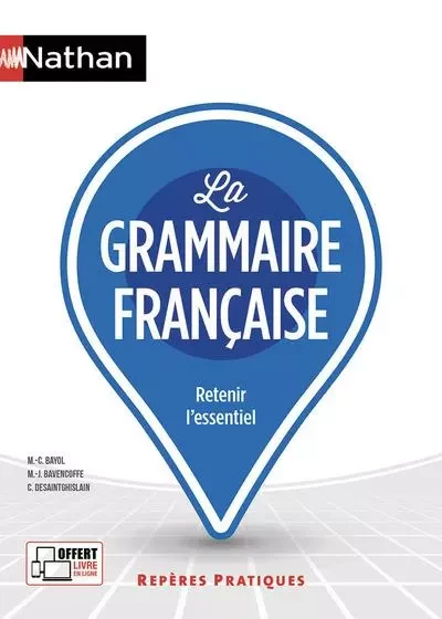 La grammaire française - Repères pratiques numéro 1 2020 - Marie-Josée Bavencoffe, Marie-Claire Bayol, Christophe Desaintghislain - Nathan