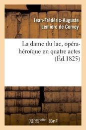 La dame du lac, opéra-héroïque en quatre actes