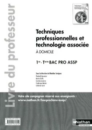 Techn. professionnelles techno. associée - 1re /Term BPro ASSP "Domicile" - Livre du professeur