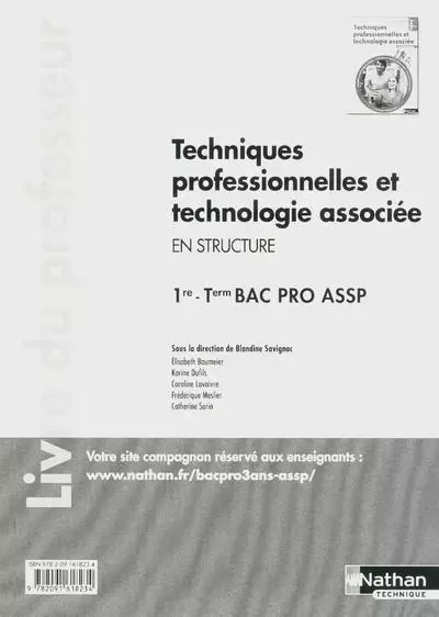 Techn. professionnelles et techno.associée - 1re/Term BPro ASSP "Structure" - Livre du professeur - Blandine Savignac, Élisabeth Baumeier, Karine Dufils, Caroline Lavaivre-Charrier, Frédérique Meslier, Catherine Sorin - Nathan