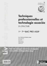 Techn. professionnelles et techno.associée - 1re/Term BPro ASSP "Structure" - Livre du professeur