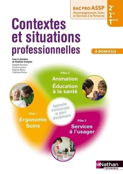 Contextes et situations professionnelles 2e/1re/Tle Bac Pro ASSP "À domicile" élève - Blandine Savignac, Élisabeth Baumeier, Caroline Lavaivre-Charrier, Delphine Marais, Frédérique Meslier - Nathan