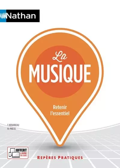 La musique - Retenir l'essentiel - Thierry Benardeau, Marcel Pineau - Nathan