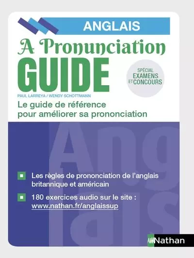 A Pronunciation Guide - Bien prononcer l'anglais 2019 - Paul Larreya, Wendy Schottman - Nathan