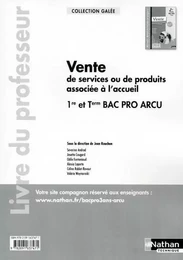 Vente de services ou de produits associée à l'accueil - 1re/Tle Bac Pro ARCU Galée Professeur