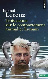 Points Essais Trois Essais sur le comportement animal et humain