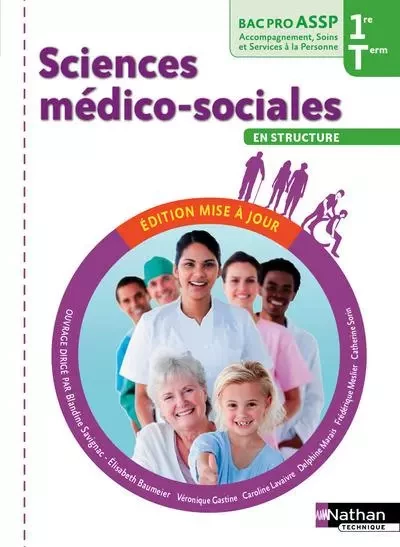 Sciences médico-sociales 1ère/Term Bac pro ASSP option en structure - élève - 2016 - Élisabeth Baumeier,  Collectif, Véronique Gastine, Caroline Lavaivre-Charrier, Delphine Marais, Frédérique Meslier, Blandine Savignac, Catherine Sorin - Nathan