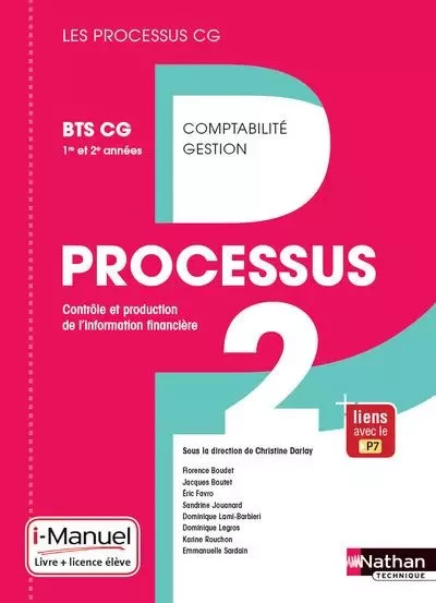 Processus 2 BTS CG 1ère et 2ème années (Les Processus CG) Livre + licence élève 2017 - Florence Boudet, Jacques Boutet, Christine Darlay, Eric Favro, Sandrine Jouanard, Dominique Lami-Barbieri, Dominique Legros, Karine Rouchon - Nathan