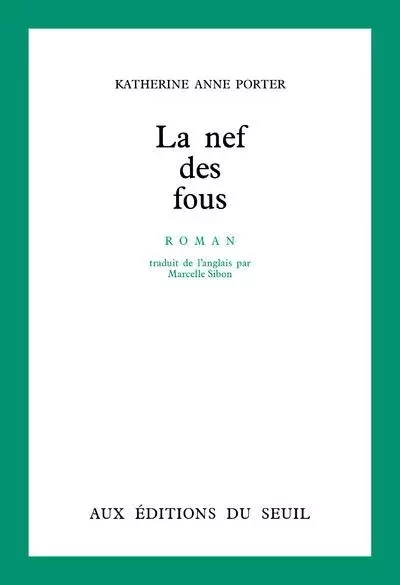 La Nef des fous - Katherine Anne Porter - LE SEUIL EDITIONS