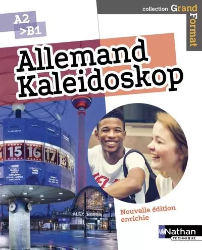 Allemand - Kaleidoskop - A2 &gt; B1 - (Grand format) Elève - 2018 - Christina Jung, Amélia Lismonde, Françoise Rittelmeyer, Amélie Saltel, Virginie Vogel, Isabelle Wolf - Nathan