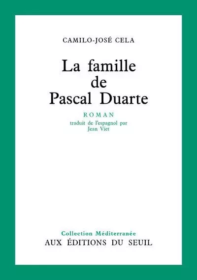 Méditerranée La Famille de Pascal Duarte - Camilo José Cela - LE SEUIL EDITIONS