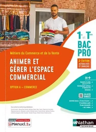 Animer et gérer l'espace commercial - Option A - 1ère et Term Bac pro - Livre + licence élève - 2023