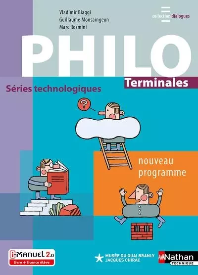 Philo Term Séries technologiques (Dialogues) - Livre + licence élève - 2020 - Vladimir Biaggi, Guillaume Monsaingeon, Marc Rosmini - Nathan