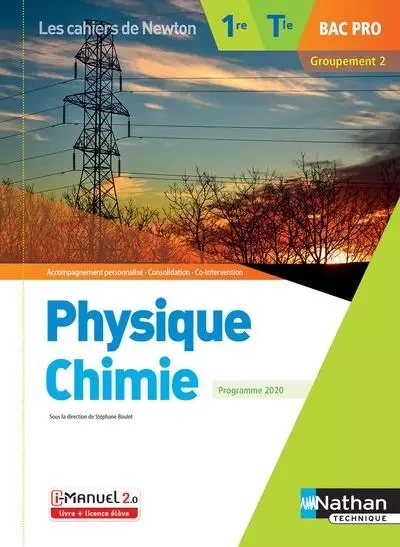 Physique-chimie 1re/Term Bac Pro - Groupement 2 (Les cahiers de Newton) - Livre + licence élève 2020 - Guillaume Clara, Frédéric Desage, Hervé Collomb-Clerc, Lucie Labede, David Lécuyer, Christian Poigny, Pascal Moyse - Nathan