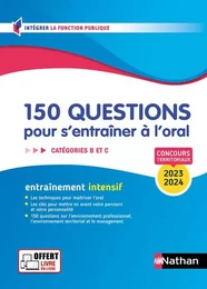 150 questions pour s'entrainer à l'oral - Catégories B,C - Concours fonction publique territoriale 2023-2024