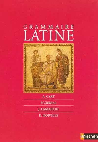 Grammaire latine - Adrian Cart, Pierre Grimal, Jacques Lamaison, Roger Noiville - Nathan