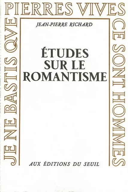 Etudes sur le romantisme - Jean-Pierre Richard - LE SEUIL EDITIONS