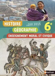 Histoire Géographie Enseignement Moral et Civique 6è 2016 - Manuel élève