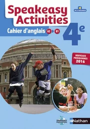 Cahier Speakeasy Activities Anglais 4è 2016 - Cahier de l'élève