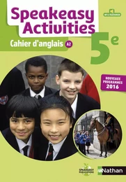 Cahier Speakeasy Activities Anglais 5è 2016 - Cahier de l'élève