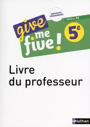 Give me five ! 5ème Livre du Professeur 2017